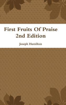 First Fruits of Praise 2nd Edition