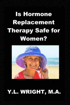 bokomslag Is Hormone Replacement Therapy Safe for Women?