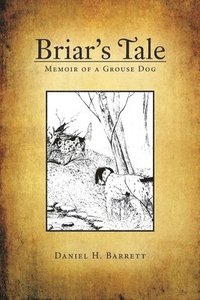 bokomslag Briar's Tale: Memoir of a Grouse Dog