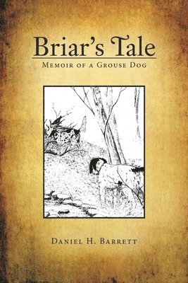 Briar's Tale: Memoir of a Grouse Dog 1