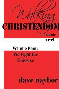 bokomslag Walking Christendom Volume 4 We Fight the Universe