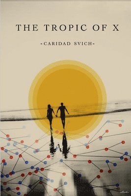 Caridad Svich - Tropic of X, Häftad