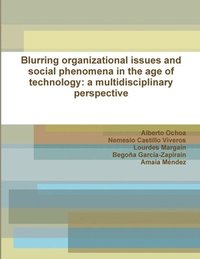 bokomslag Blurring organizational issues and social phenomena in the age of technology: a multidisciplinary perspective