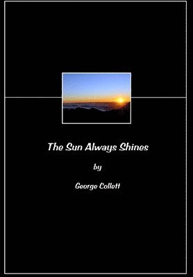George Collett - Sun Always Shines, Inbunden