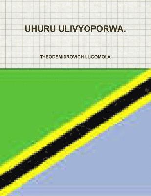 Uhuru Ulivyoporwa. 1