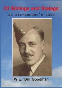 bokomslag Of Stirlings and Stalags: an Air-gunner's Tale