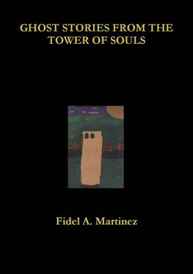 bokomslag Ghost Stories from the Tower of Souls