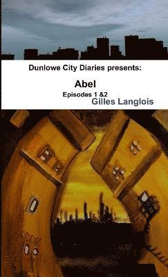 bokomslag Dunlowe City Diaries Episodes 1 & 2