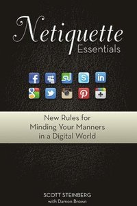 bokomslag Netiquette Essentials: New Rules for Minding Your Manners in a Digital World