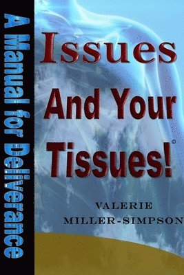 Issues and Your Tissues! 1