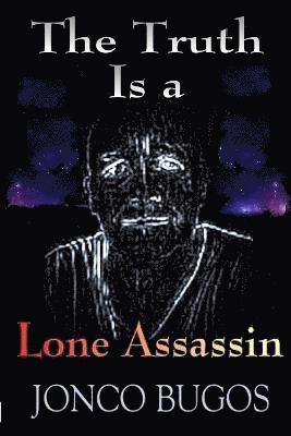 The Truth Is a Lone Assassin 1