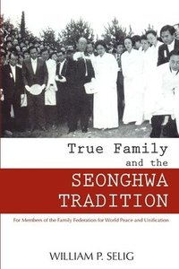 bokomslag True Family and the Seonghwa Ceremony