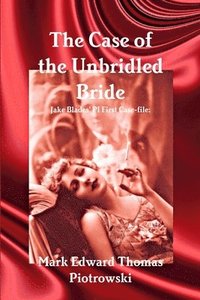 bokomslag The Case of the Unbridled Bride