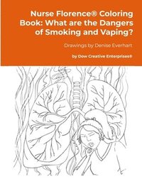 bokomslag Nurse Florence(R) Coloring Book: What are the Dangers of Smoking and Vaping?