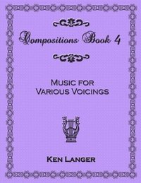 bokomslag Compositions Book 4: Music for Various Voicings