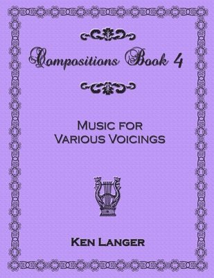 bokomslag Compositions Book 4: Music for Various Voicings