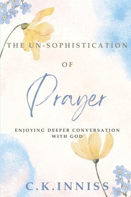 The Un-Sophistication of Prayer 1