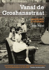 bokomslag Vanaf de Groshansstraat (Tweede, herziene editie): Herinneringen van een in de jaren vijftig geboren Rotterdammer en een korte geschiedenis van zijn f