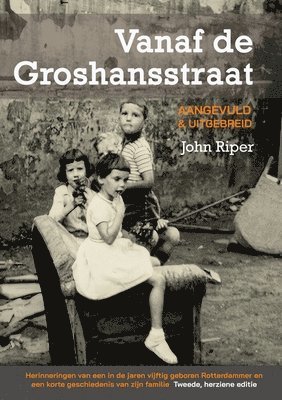 Vanaf de Groshansstraat (Tweede, herziene editie): Herinneringen van een in de jaren vijftig geboren Rotterdammer en een korte geschiedenis van zijn f 1