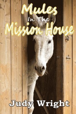 Mules in the Mission House