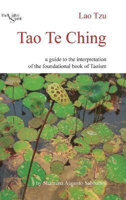 bokomslag Tao Te Ching: a Guide to the Interpretation of the Foundational Book of Taoism