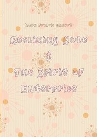 bokomslag Reclining Nude & The Spirit of Enterprise