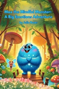 bokomslag Max the Mindful Monster: A Big Emotions Adventure