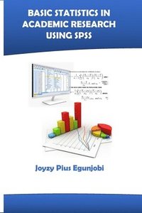 bokomslag Basic Statistics in Academic Research Using SPSS