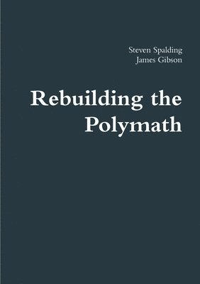 Steven Spalding, James Gibson - Rebuilding the Polymath, Häftad