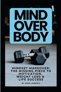 bokomslag Mind Over Body Mindset Makeover