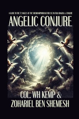 bokomslag Angelic Conjure: A Guide to the 72 Angels of the Shemhamphorash for Use in Folk Magick & Conjure