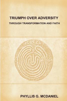 Triumph Over Adversity Through Transformation and Faith 1