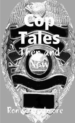 Cop Tales Then and Now 1