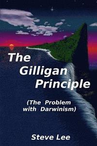 bokomslag The Gilligan Principle (The Problem with Darwinism)