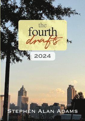 Stephen Alan Adams - Fourth Drafts (2024), Häftad