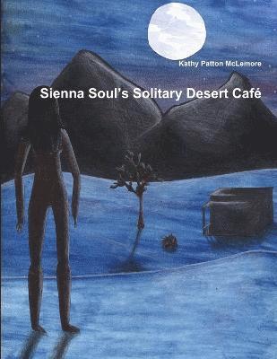 Sienna Soul's Solitary Desert Café 1