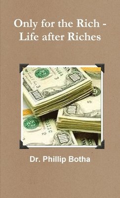 Only for the Rich - Life after Riches 1