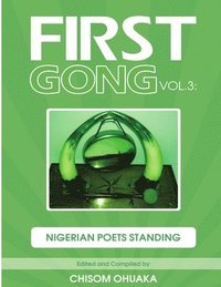 bokomslag First Gong Vol.3: Nigerian Poets Standing