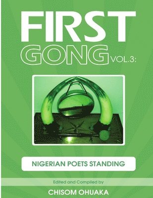 First Gong Vol.3: Nigerian Poets Standing 1
