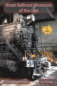 bokomslag Great Railroad Museums of the USA in Color