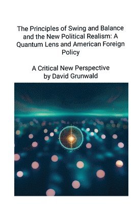 The Principles of Swing and Balance and the New Political Realism 1