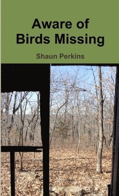 Shaun Perkins - Aware of Birds Missing, Häftad