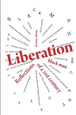 Liberation:Reflections of a 21st Century Black Man 1