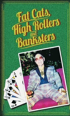 Fat Cats, High Rollers, and Banksters