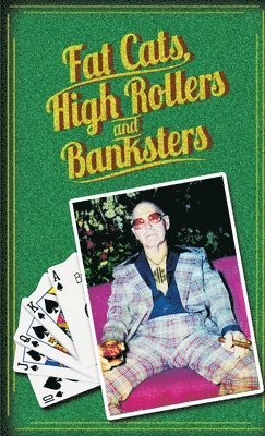 Fat Cats, High Rollers, and Banksters 1