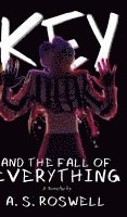 bokomslag Key and the Fall of Everything