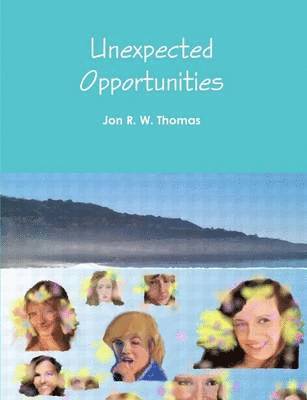 Jon R. W. Thomas - Unexpected Opportunities, Häftad