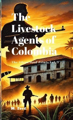 bokomslag Livestock Agents of Colombia: Silent Hoofprints Vol. 5