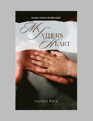 Leader's Guide to My Father's Heart