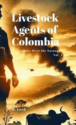 bokomslag Livestock Agents of Colombia: Shadows Over the Savannah